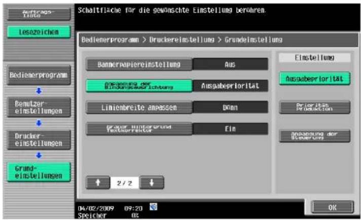 Schaltfläche für die gewöschte Einstellung berühren. Bedienerprogramm > Druckereinstellung > Grundeinstellung Bonnerepiereinstellung Aus Ausgabepriorität Ausgabepriorität Bemutzer- einstellungen Ausgabepriorität Liniembre ampassen Denn Prior fass inuction Drucker- einstellungen Ein Einstellung Ausgabepriorität Ausgabepriorität Grund- einstellungen 2 / 2 04/02/2009 09:20 Speicher 02 OK