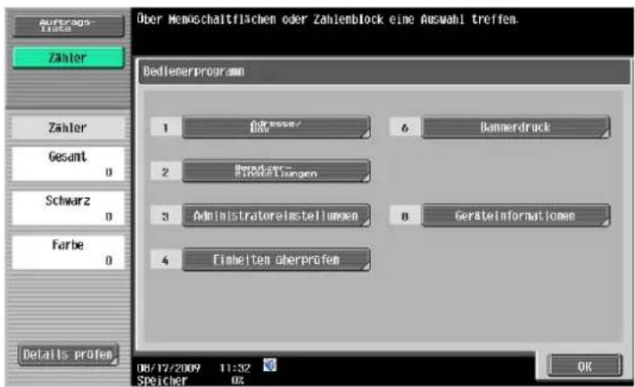 Auftrags- Taste Zähler Zähler Gesamt Schwarz Farbe Details pröfen Über Menschaltflächen oder Zahlenblock eine Auswahl treffen. Bedlenerprogramm 1 Adresse/ Box 6 Bannerdruck 2 Berufzerr- Einstellungen 3 Administratoreinstellungen 8 Gerästeinformationen 4 Einheiten überprüfen 08/17/2009 11:32 Speicher 02 OK
