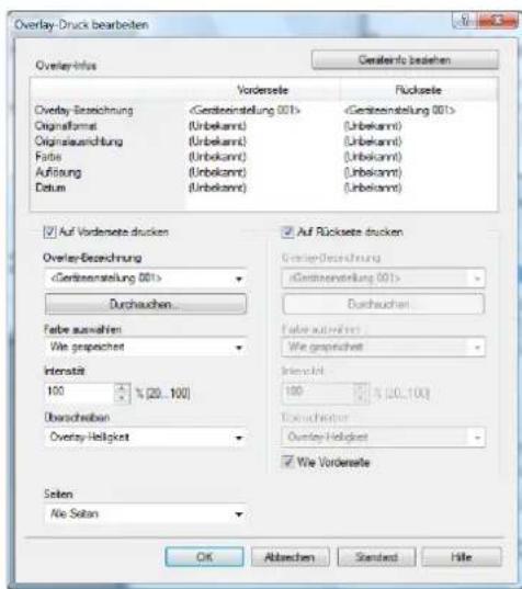 Overlay-Druck bearbeiten Overlay-Info Gerätenfo beziehen Vorderseite Flückseite Overlay-Bezeichnung Originaformet (Unbekannt) (Unbekannt) Originausrichtung (Unbekannt) Unbekannt Unbekannt Feste (Unbekannt) Unbekannt Aufstellung (Unbekannt) Unbekannt Unbekannt Datum (Unbekannt) Unbekannt Auf Vorderseite drucken Overlay-Bezeichnung Durchsuchen... Feste auswahlen Wise gespechet Interstitut 100 % (20...100) Durchsreben Overlay-Helligkeit Seilen Wise Seiten Auf Rückseite drucken Geräten-Bezeichnung Durchsrechen Feste auswahlen: Wise gespechet Interstitut 100 % (20...100) Durchsreben Overlay-Helligkeit Wise Vorderseite OK Abgaben Standard Hille