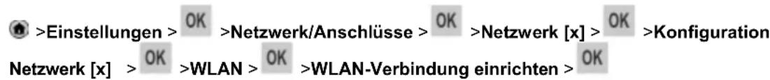 >Einstellungen >OK >Netzwerk/Anschlüsse >OK >Netzwerk [x] >OK >Konfiguration Netzwerk [x] >OK >WLAN >OK >WLAN-Verbindung einrichten >OK