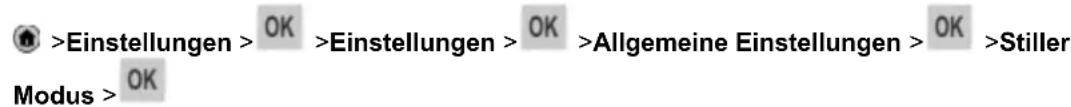 >Einstellungen >OK >Einstellungen >OK >Allgemeine Einstellungen >OK >Stiller Modus >OK