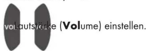 volautstärke (Volume) einstellen.