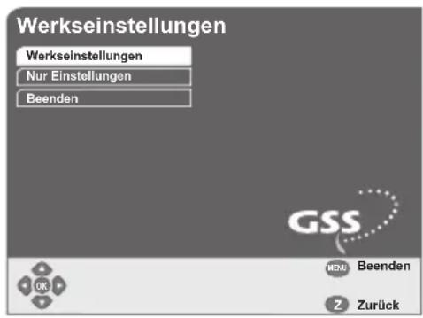 GSS DRS 600 HDTV - Mit dieser Funktion löschen Sie alle persönlichen Einstellungen inklusive der Favoritenlisten und setzen den Satelliten-Receiver auf die primären Werkseinstellungen zurück. - 1