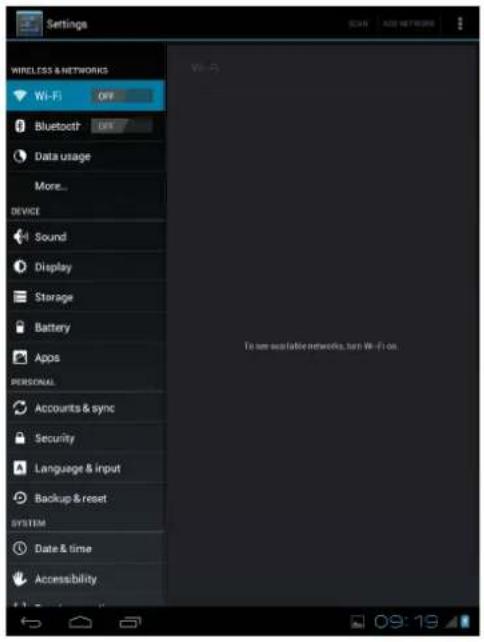 Settings WIRELESS & NETWORKS Wi-Fi OFF Bluetooth Data usage More... DEVICE Sound Display Storage Battery Appos PERSONAL Accounts & sync Security Language & input Backup & reset SYSTEM Date & time Accessibility Wi-Fi To see availability networks, then Wi-Fi on. 09:19