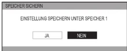 SPEICHER SICHERN EINSTELLUNG SPEICHERN UNTER SPEICHER 1 JA NEIN