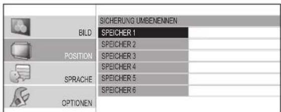 SICHERUNG UMBENENNEN BILD SPEICHER 1 POSITION SPEICHER 2 SPEICHER 3 SPRACHE SPEICHER 4 SPEICHER 5 SPEICHER 6 OPTIONEN