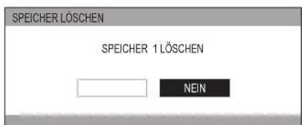 SPEICHER LÖSCHEN SPEICHER 1 LÖSCHEN NEIN