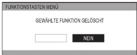 FUNKTIONSTASTEN MENU GEWÄHLTE FUNKTION GELÖSCHT NEIN