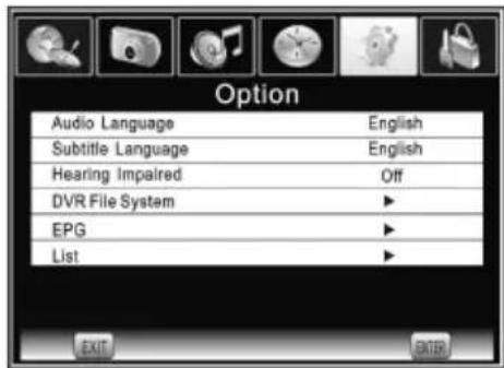 Option Audio Language English Subtitle Language English Hearing Impaired Off DVR File System EPG List EXIT EXIT