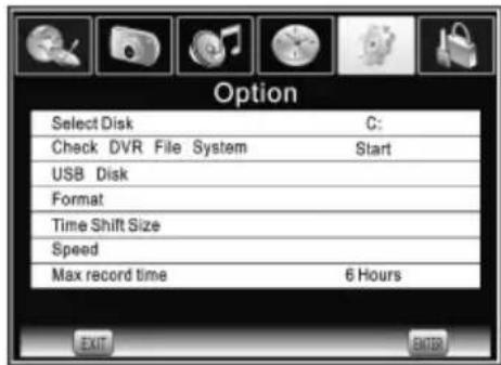 Option Select Disk C: Check DVR File System Start USB Disk Format Time Shift Size Speed Max record time 6 Hours EXIT BKTR