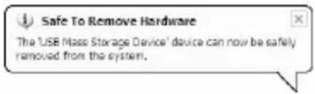 Safe To Remove Hardware The 'USB Mass Storage Device' device can now be safely removed from the system.