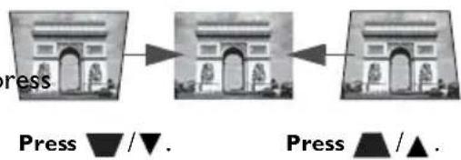 press Press ▼ / ▼ . Press ▲ / ▲ .