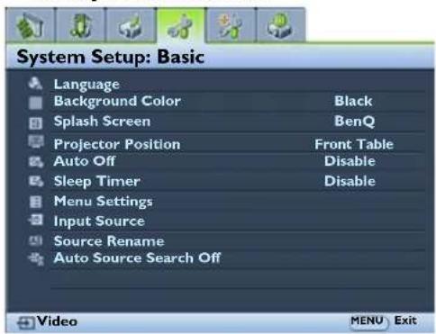 System Setup: Basic Language Background Color Black Splash Screen BenQ Projector Position Front Table Auto Off Disable Sleep Timer Disable Menu Settings Input Source Source Rename Auto Source Search Off Video MENU Exit
