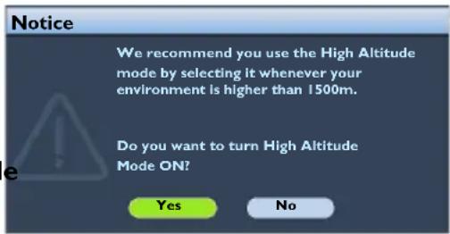 Notice We recommend you use the High Altitude mode by selecting it whenever your environment is higher than 1500m. Do you want to turn High Altitude Mode ON? Yes No
