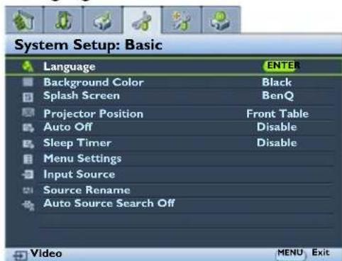 System Setup: Basic Language ENTER Background Color Black Splash Screen BenQ Projector Position Front Table Auto Off Disable Sleep Timer Disable Menu Settings Input Source Source Rename Auto Source Search Off Video MENU Exit