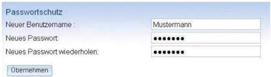 Passwortschutz Neuer Benutzername : Mustermann Neues Passwort: ••••••••• Neues Passwort wiederholen: •••••••••• Übernehmen