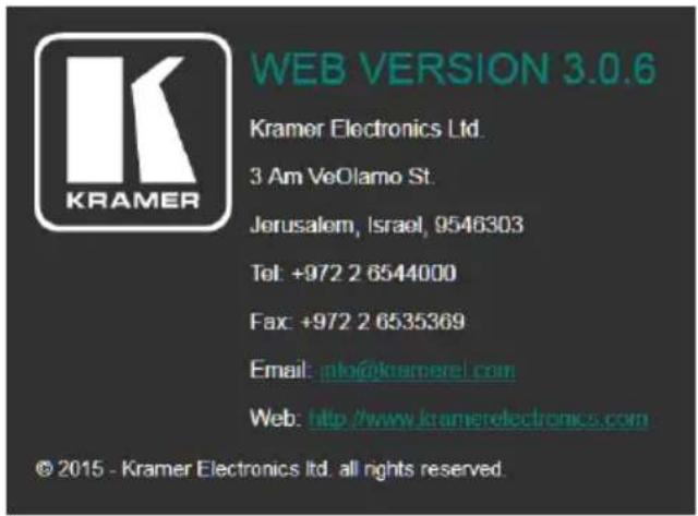 WEB VERSION 3.0.6 Kramer Electronics Ltd. 3 Am VeOlamo St. Jerusalem, Israel, 9546303 Tel: +972 2 6544000 Fax: +972 2 6535369 Email: nlo@kramere.com Web: http://www.kramerelectronics.com © 2015 - Kramer Electronics Ltd. all rights reserved.