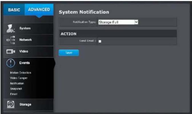 BASIC ADVANCED System Notification Notification Types: Storage Full ACTION Send Email : Save System Network Video Events Motion Detection Video Tempers Notification Snapset Email Storage