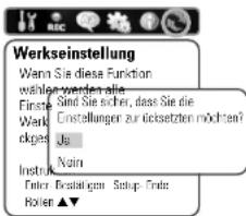Werkseinstellung Wenn Sie diese Funktion wählen werden alle Finste. Sind Sie sicher, dass Sie die Werk ckges. Ue Nain Instruk. Enter Bestätigen Setup -Ende Rollen ▲▼