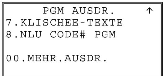 PGM AUSDR. ↑ 7.KLISCHEE-TEXTE 8.NLU CODE# PGM 00.MEHR.AUSDR.