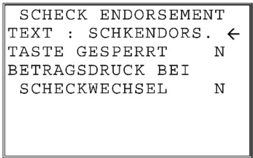SCHECK ENDORSEMENT TEXT : SCHKENDORS. ← TASTE GESPERT N BETRAGSDRUCK BEI SCHECKWECHSEL N