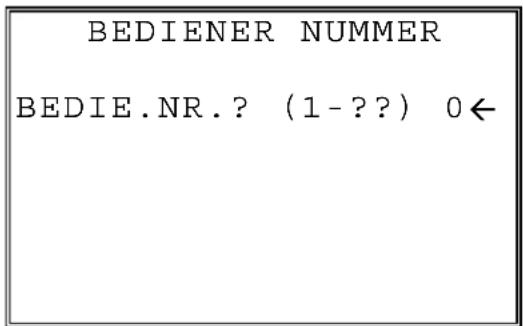 BEDIENER NUMMER BEDIE.NR.? (1-??) 0←
