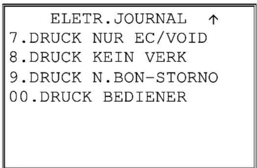 ELETR.JOURNAL ↑ 7.DRUCK NUR EC/VOID 8.DRUCK KEIN VERK 9.DRUCK N.BON-STORNO 00.DRUCK BEDIENER