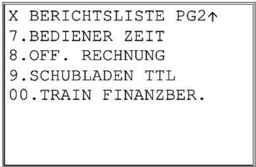 X BERICHTSLISTE PG2↑ 7.BEDIENER ZEIT 8.OFF. RECHNUNG 9.SCHUBLADEN TTL 00.TRAIN FINANZBER.