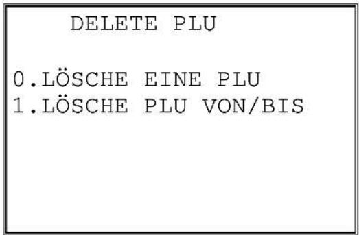 DELETE PLU 0.LÖSCHE EINE PLU 1.LÖSCHE PLU VON/BIS
