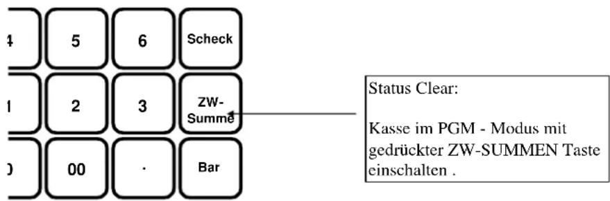 4 5 6 Scheck 1 2 3 ZW-Summe Status Clear: Kasse im PGM - Modus mit gedrückter ZW-SUMMEN Taste einschalten.