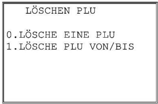 LÖSCHEN PLU 0.LÖSCHE EINE PLU 1.LÖSCHE PLU VON/BIS
