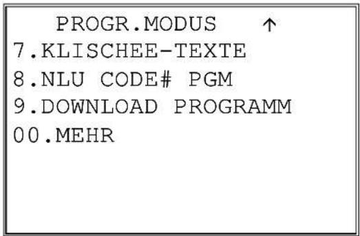 PROGR.MODUS ↑ 7.KLISCHEE-TEXTE 8.NLU CODE# PGM 9.DOWNLOAD PROGRAMM 00.MEHR
