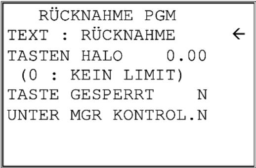 RÜCKNAHME PGM TEXT : RÜCKNAHME ← TASTEN HALO 0.00 (0 : KEIN LIMIT) TASTE GESPERT N UNTER MGR KONTROL.N
