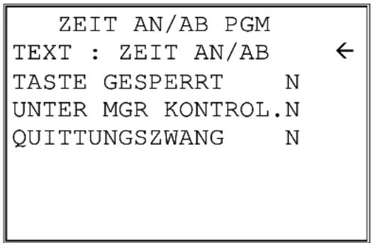 ZEIT AN/AB PGM TEXT : ZEIT AN/AB ← TASTE GESPERT N UNTER MGR KONTROL.N QUITTUNGSZWANG N