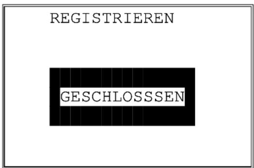 REGISTRIEREN GESCHLOSSSEN