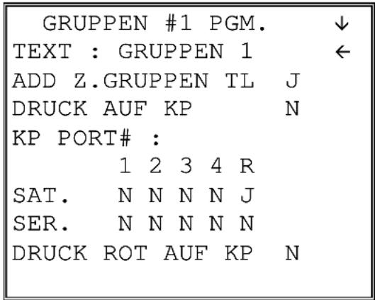 GRUPPEN #1 PGM. ↓ TEXT : GRUPPEN 1 ← ADD Z.GRUPPEN TL J DRUCK AUF KP N KP PORT# : 1 2 3 4 R SAT. N N N N J SER. N N N N N DRUCK ROT AUF KP N