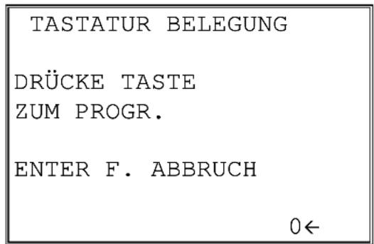 TASTATUR BELEGUNG DRÜCKE TASTE ZUM PROGR. ENTER F. ABBRUCH 0←