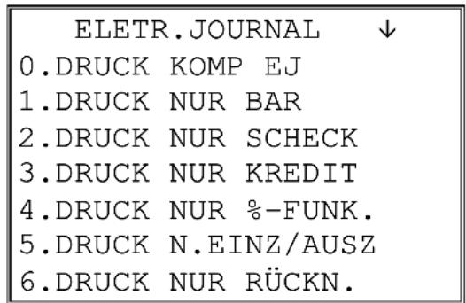 ELETR.JOURNAL ↓ 0.DRUCK KOMP EJ 1.DRUCK NUR BAR 2.DRUCK NUR SCHECK 3.DRUCK NUR KREDIT 4.DRUCK NUR %-FUNK. 5.DRUCK N.EINZ/AUSZ 6.DRUCK NUR RÜCKN.
