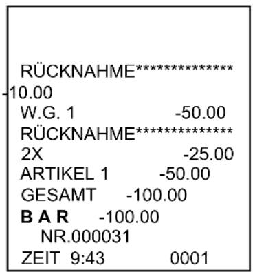 RÜCKNAHME******** -10.00 W.G. 1 -50.00 RÜCKNAHME******** 2X -25.00 ARTIKEL 1 -50.00 GESAMT -100.00 B A R -100.00 NR.000031 ZEIT 9:43 0001