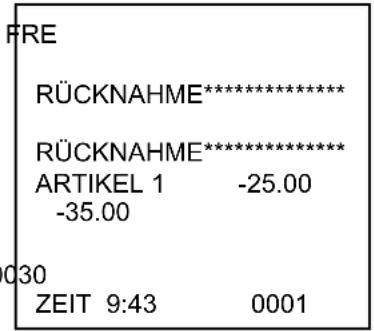 FRE RÜCKNAHME***************** RÜCKNAHME***************** ARTIKEL 1 -25.00 -35.00 030 ZEIT 9:43 0001