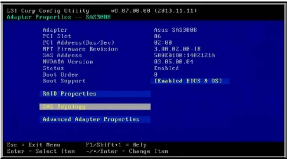 LSI Corp Config Utility w0.07.00.00 (2013.11.11) Adapter Properties -- SAS3008 Adapter Asus SAS3008 PCI Slot 06 PCI Address(Bus/Dev) 02:00 MPT Firmware Revision 3.00.02.00-IR SAS Address 500E0100:1402121A NUDATA Version 03.05.00.04 Status Enabled Boot Order 0 Boot Support [Enabled BIOS & OS] RAID Properties SAS Topology Advanced Adapter Properties Esc = Exit Menu F1/Shift•1 = Help Enter = Select Item -*/Enter = Change Item