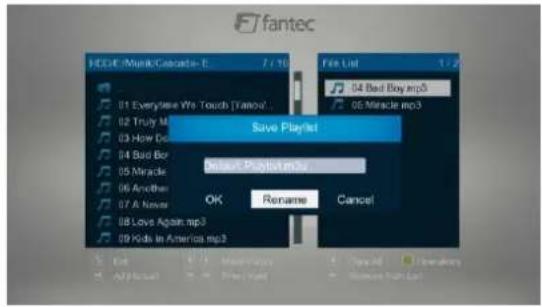 fantec HCGE - Music-Calacate - E 7 / 10 File List 1 / 2 04 Bad Boy.mp3 05 Miracle.mp3 01 Every Time We Touch [Vance] 02 Truly M 03 How Do 04 Bad Bo 05 Miracle 06 Another 07 A Never 08 Love Again.mp3 09 Kids In America.mp3 OK Rename Cancel Save Playlist