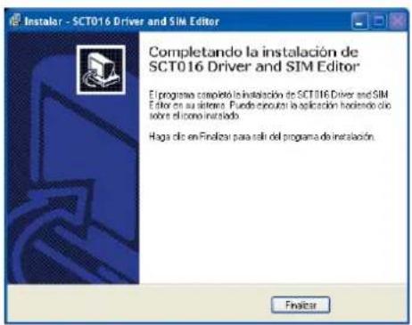 Instalor - SCT016 Driver and SIM Editor Completando la instalación de SCT016 Driver and SIM Editor El programa completó la instalación de SCT016 Driver and SIM Editor en su sistema. Puede enoula la aplicación hohlendo dio sobre el como instalado. Haga dio en Finalizar para soli del programa de instalación. Finalizar