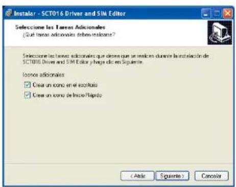 Instalar - SCT016 Driver and SIM Editor Selecione les Tareas Adicionales (¿Qué tareas adicionales deben realizables? Selecione les tareas adicionales que deseas que se realizen durante la instalación de SCT016 Driver and SIM Editor y haga dic en Siguiente. Isonce adicionales ✓ Cirea un como en el escotoria ✓ Cirea un como de Inscio Flapido < Atar Siguiente > Cancelar