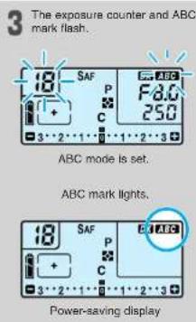 3 The exposure counter and ABC mark flash. 18 SAF P F8.0 C 250 3·2·1·1·1·2·3 ABC mode is set. ABC mark lights. 18 SAF P C 3·2·1·1·1·2·3 Power-saving display