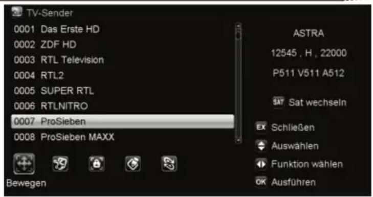 TV-Sender 0001 Das Erste HD 0002 ZDF HD 0003 RTL Television 0004 RTL2 0005 SUPER RTL 0006 RTLNITRO 0007 ProSieben 0008 ProSieben MAXX ASTRA 12545 , H , 22000 P511 V511 A512 SAT Sat wechseln EX Schließen Auswahlen Funktion wählen OK Ausführen Bewegen