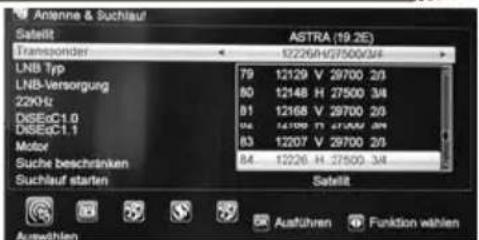Antenna & Suchlauf Satelit ASTRA (19.2E) Transponder 1225H2750034 LNB Typ 79 12129 V 29700 2/3 LNB-Versorgung 80 12148 H 27500 3/8 22kHz 81 12168 V 29700 2/3 DiSEoC1.0 84 12199 T 47500 3/8 DiSEoC1.1 83 12207 V 29700 2/3 Motor 84 12226 H 27500 3/8 Suche beschränkem Suchlauf starten Satelit Auswahlen…