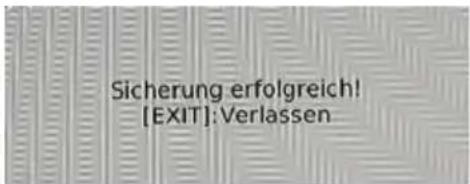 Sicherung erfolgreich! [EXIT]: Verlassen