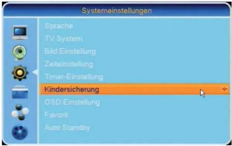 Systemeinstellungen Sprache TV System Bild Einstellung Zeiteinstellung Timer-Einstellung Kindersicherung OSD Einstellung Favorit Auto Standby