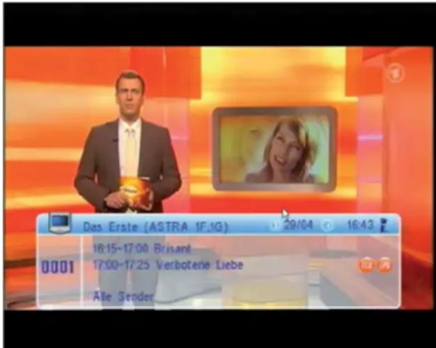 Das Erste (ASTRA 1F.1G) 29/04 16:43 16:15-17:00 Brisant 17:00-17:25 Verboterie Liebe Alle Sender